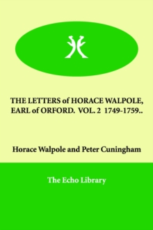 Image for THE LETTERS of HORACE WALPOLE, EARL of ORFORD. VOL. 2 1749-1759..