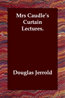 Image for Mrs Caudle's Curtain Lectures.