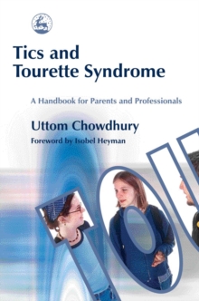 Image for Tics and Tourette syndrome: a handbook for parents and professionals