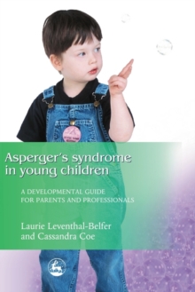 Image for Asperger's syndrome in young children: a developmental guide for parents and professionals