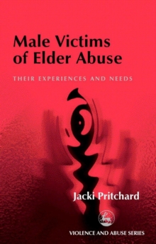 Image for Male victims of elder abuse: their experiences and needs