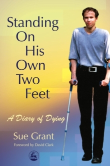 Image for Standing on his own two feet: a diary of dying