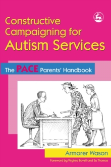 Image for Constructive campaigning for autism services: the PACE parents' handbook