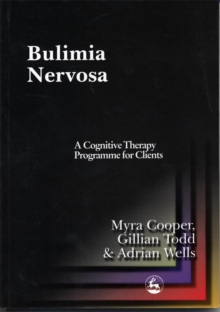 Image for Bulimia Nervosa: A Cognitive Therapy Programme for Clients
