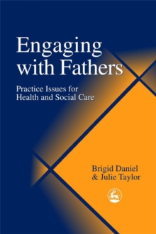 Image for Engaging with Fathers: Practice Issues for Health and Social Care