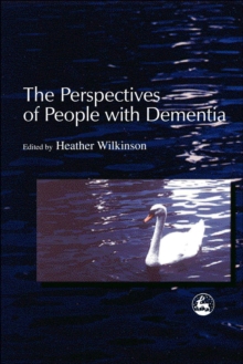 Image for The perspectives of people with dementia: research methods and motivations