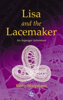Image for Lisa and the lacemaker: an Asperger adventure