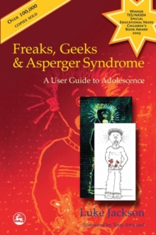 Image for Freaks, geeks and Asperger syndrome: a user guide to adolescence