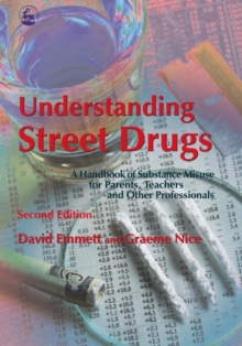 Image for Understanding street drugs: a handbook of substance misuse for parents, teachers and other professionals