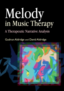 Image for Melody in music therapy: a therapeutic narrative analysis
