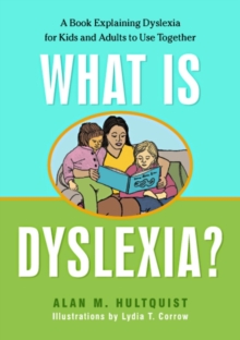 Image for What is dyslexia?: a book explaining dyslexia for kids and adults to use together