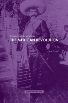 Competing Voices from the Mexican Revolution