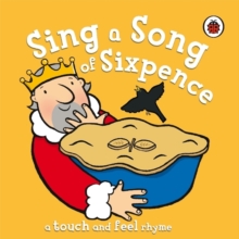 Image for Sing a song of sixpence  : a touch and feel rhyme