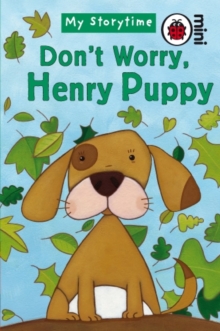 Image for Don't worry, Henry Puppy