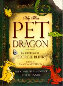 Image for My first pet dragon  : the complete handbook for beginners