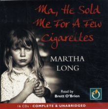 Image for Ma, he sold me for a few cigarettes  : a heart-rending memoir that will both horrify and inspire