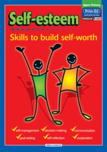 Image for Self-esteem  : skills to build self-worthUpper primary