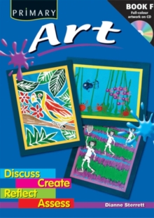 Image for Primary Art : Discuss, Create, Reflect, Assess