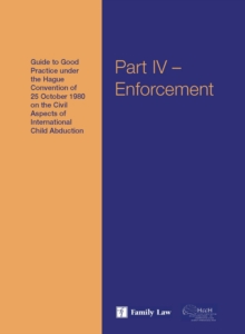 Image for The Hague conference guides  : guide to good practice under the Hague Convention of 25 October 1980 on the civil aspects of international child abductionPart IV,: Enforcement