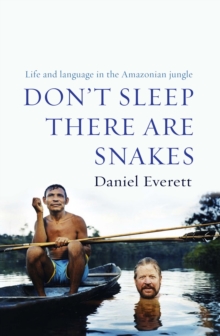 Image for Don't sleep, there are snakes  : life and language in the Amazonian junjle