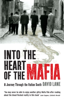 Image for Into the heart of the Mafia  : a journey through the Italian south