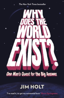 Image for Why does the world exist?  : one man's quest for the big answer