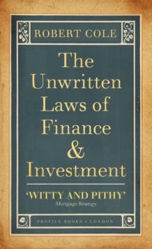 Image for The Unwritten Laws of Finance and Investment
