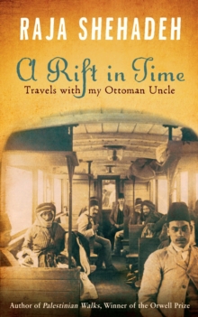 Image for A rift in time  : travels of my Ottoman uncle