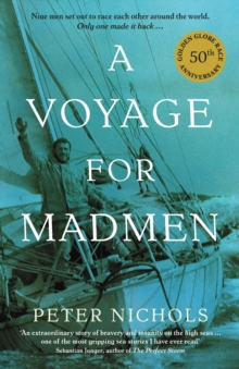 A Voyage For Madmen: Nine men set out to race each other around the world. Only one made it back …