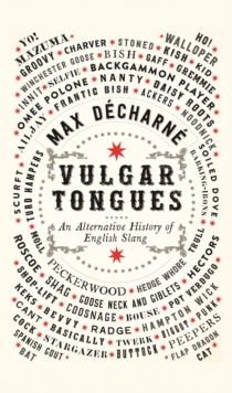 Image for Vulgar tongues  : an alternative history of English slang