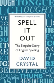 Image for Spell it out  : the singular story of English spelling