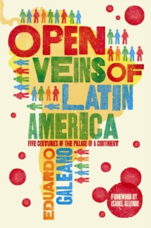 Image for Open veins of Latin America  : five centuries of the pillage of a continent
