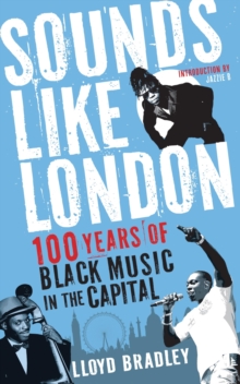 Image for Sounds like London  : 100 years of black music in the capital