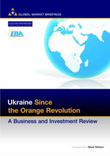 Image for Ukraine Since the Orange Revolution : A Business and Investment Review