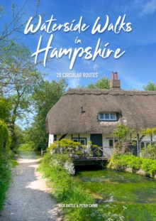 Waterside Walks in Hampshire: 20 Circular Walking Routes (New Edition)