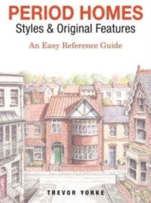 Image for Period Homes - Styles & Original Features : An Easy Reference Guide