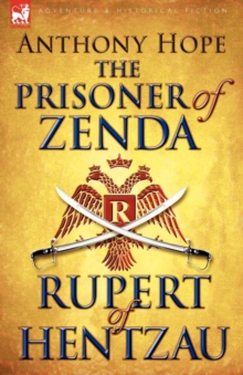 Image for The Prisoner of Zenda & Its Sequel Rupert of Hentzau