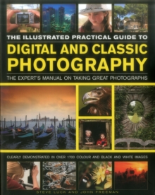 Image for The Illustrated Practical Guide to Digital & Classic Photography