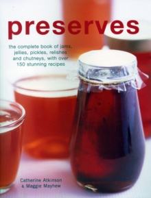 Image for Preserves : The complete book of jams, jellies, pickles, relishes and chutneys, with over 150 stunning recipes