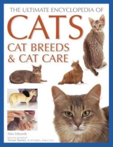 Image for Cats, Cat Breeds & Cat Care, The Ultimate Encyclopedia of : A comprehensive visual guide