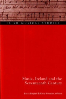 Image for Music, Ireland and the Seventeenth Century