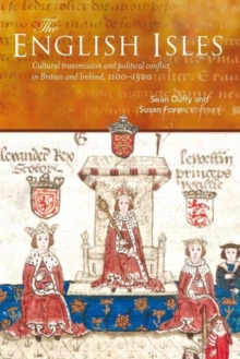 Image for The English Isles  : cultural transmission and political conflict in Britain and Ireland, 1100-1500