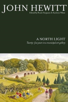 Image for A north light  : twenty-five years in a municipal art gallery