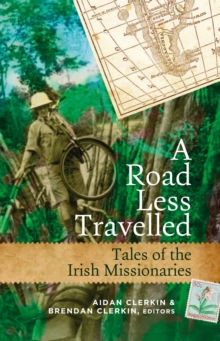 Image for Tales of Irish Missionaries from around the world: A road less travelled