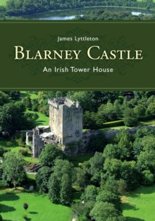 Image for Blarney Castle, Co. Cork: An Irish tower house
