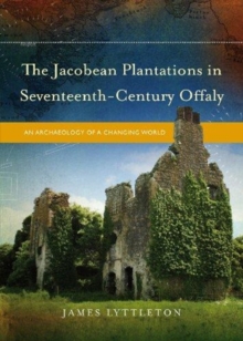 Image for The Jacobean Plantations in Seventeenth-Century Offaly