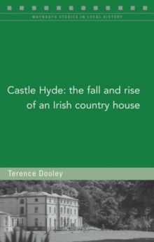 Image for Castle Hyde  : the changing fortunes of an Irish country house