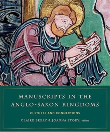 Image for Manuscripts in the Anglo-Saxon kingdoms  : cultures and connections