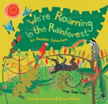 Image for We're roaming in the rainforest  : an Amazon adventure