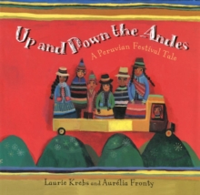 Image for Up and down the Andes  : a Peruvian festival tale